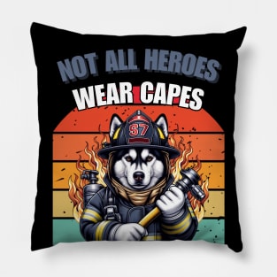 Not All Heroes Wear Capes Pillow