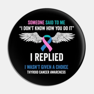 thyroid cancer awareness - some one said to me - thyroid cancer survivor Pin