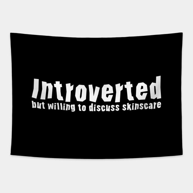 Introverted but willing to discuss skinscare Funny sayings Tapestry by star trek fanart and more