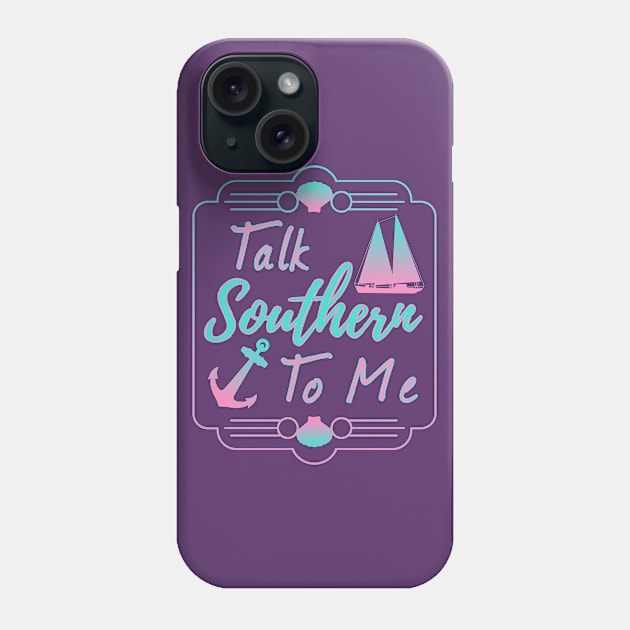 Talk Southern To Me Phone Case by macdonaldcreativestudios