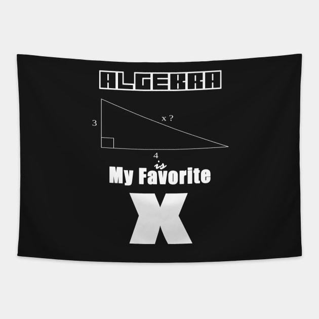 Algebra Is My Favorite X by Basement Mastermind Tapestry by BasementMaster