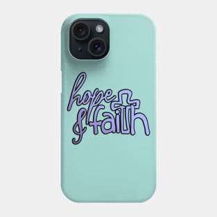 Hope & Faith Phone Case