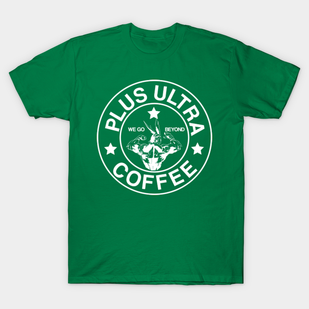 Discover Plus ultra coffee - My Hero Academia - T-Shirt