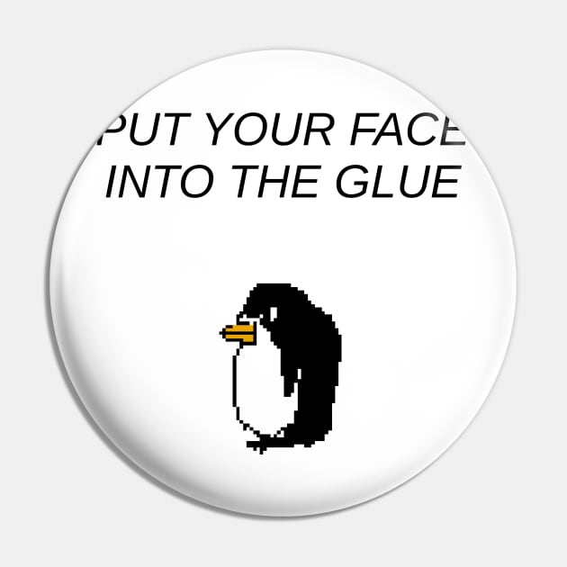 FACE INTO GLUE Pin by THE ARCTIC CIRCLE