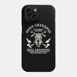 Some Grandpas Play Bingo, Real Grandpas Ride Motorcycles Phone Case