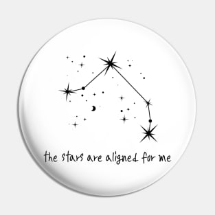 The Stars Are Aligned For Me - Aries Pin