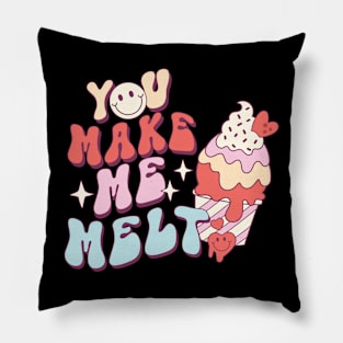 You Make Me Melt Pillow