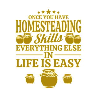 Once You Have Homesteading Skills Canning T-Shirt