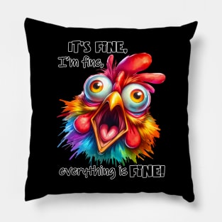 It’s fine I’m fine everything is fine funny chicken Pillow