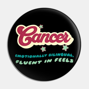 Cancer Emotionally Bilingual Zodiac Snarky Birthday Pin