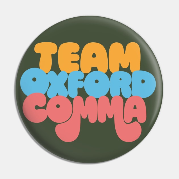 Funny Team Oxford Comma / English Nerds Pin by DankFutura