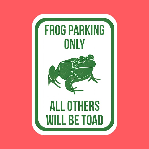 Frog Parking Only by Alissa Carin