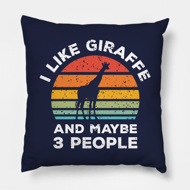I Like Giraffe and Maybe 3 People, Retro Vintage Sunset with Style Old Grainy Grunge Texture Pillow by Ardhsells