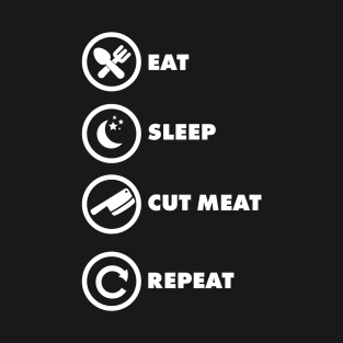 Eat Sleep Cut Meat - Butcher BBQ Barbecue Grilling T-Shirt