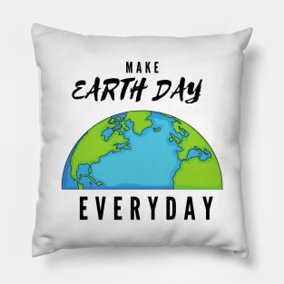 Earth day everyday Pillow