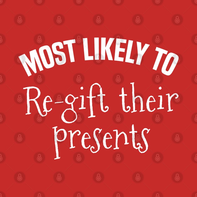 Most likely to Re-gift their presents by MilotheCorgi