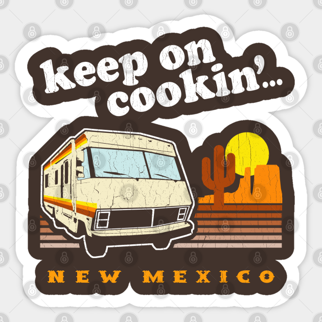 Funny! Keep on Cookin' New Mexico (Br Ba) - Breaking Bad - Sticker