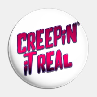 Creepin' It Real Pin