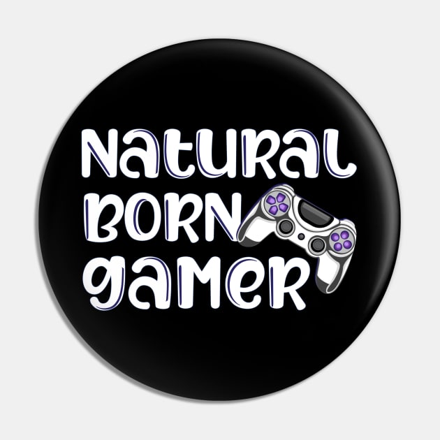 Natural Born Gamer Game Controller Quote Pin by hudoshians and rixxi