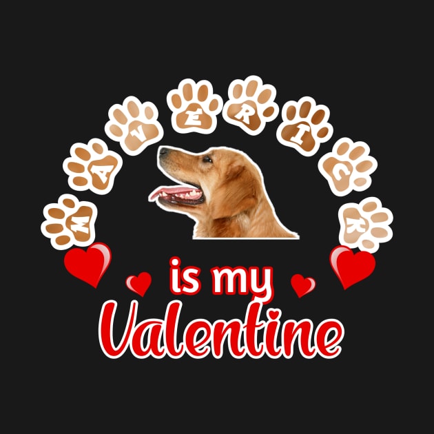 Maverick is My Valentine | Dog Lovers | Labrador retriever | Anti Valentine by PraiseArts 