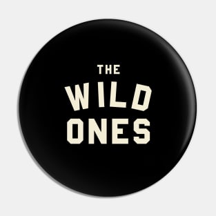 The Wild Ones Pin