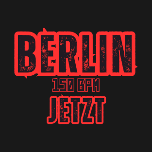 Berlin Jetzt Techno Techno Techno Love Parade T-Shirt