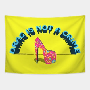 DRAG IS NOT A CRIME Tapestry