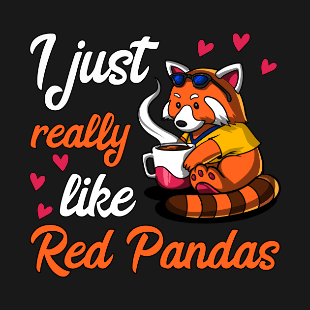 I Just Really Like Red Panda Bears Funny Coffee Lover by underheaven