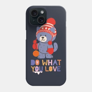 Do What You Love Phone Case