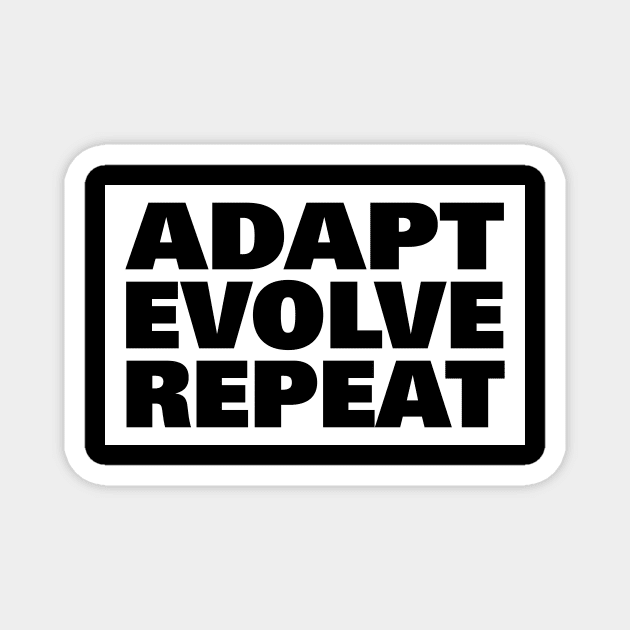 Adapt. Evolve. Repeat. Magnet by Playland_Studios