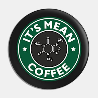 it's mean fu*king coffee Pin