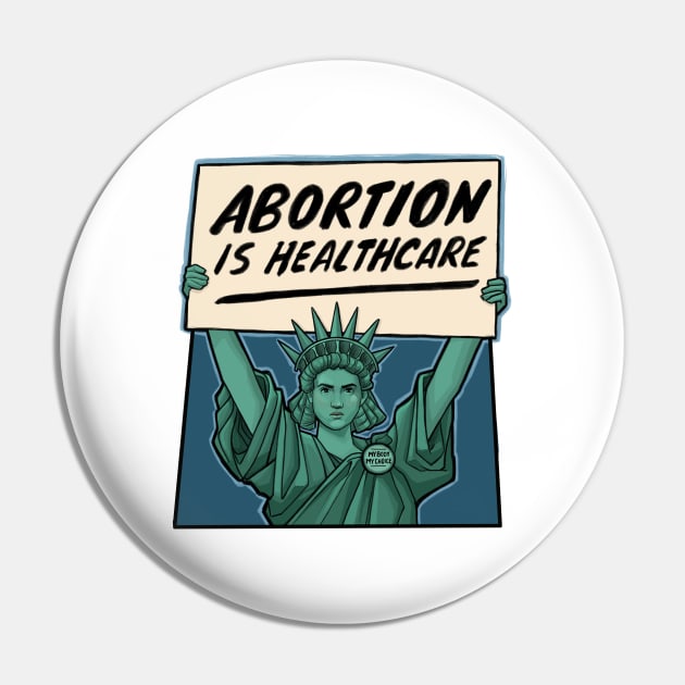 Abortion is Healthcare Pin by KHallion