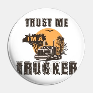 Trust me I am a trucker, Husband dad trucker  legend Pin