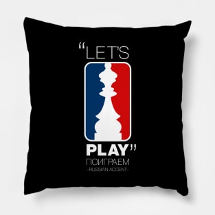 "Let's Play" in Russian Accent version 1 Pillow