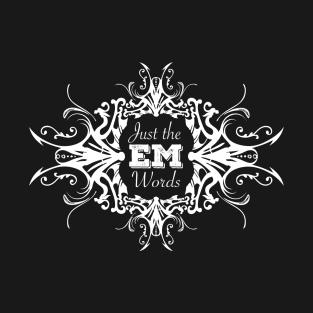 Just The EM Words (Author EM Kaplan) Logo T-Shirt