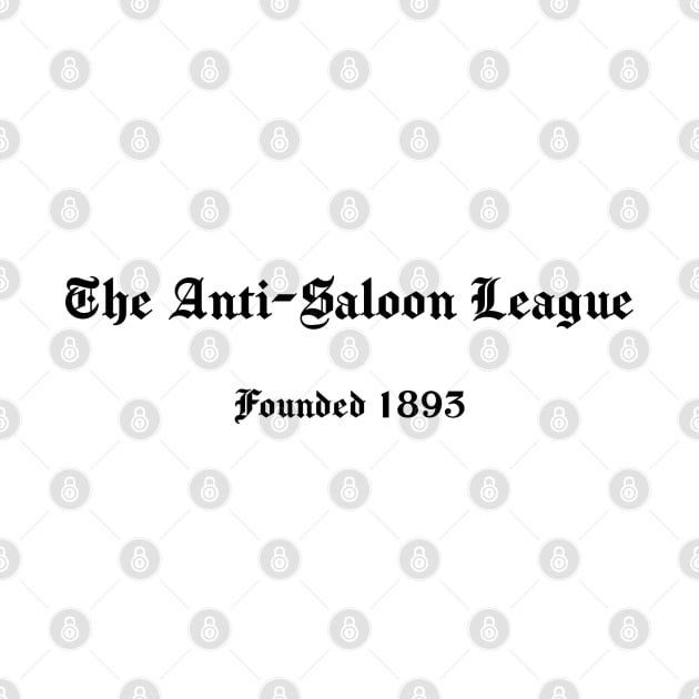 The Anti-Saloon League by fiercewoman101