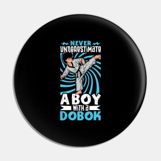 Never underestimate the boy in the dobok - Tang Soo Do Pin