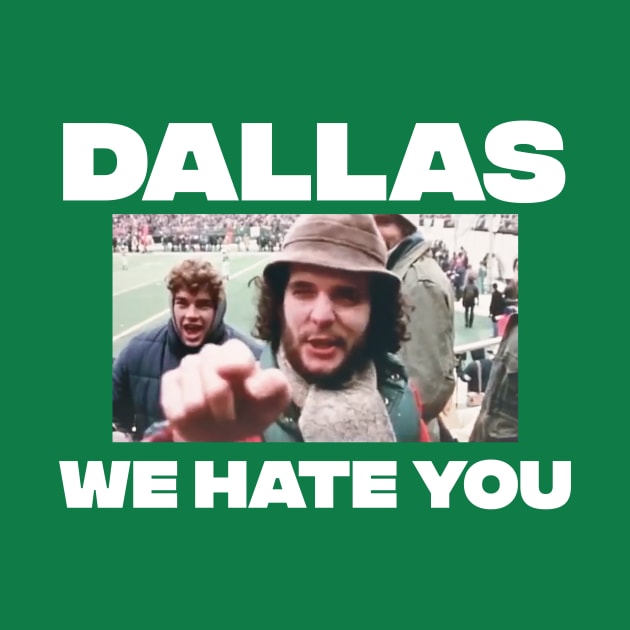 Dallas We Hate You Philadelphia Eagles Fan White Text by jeffmcdev314