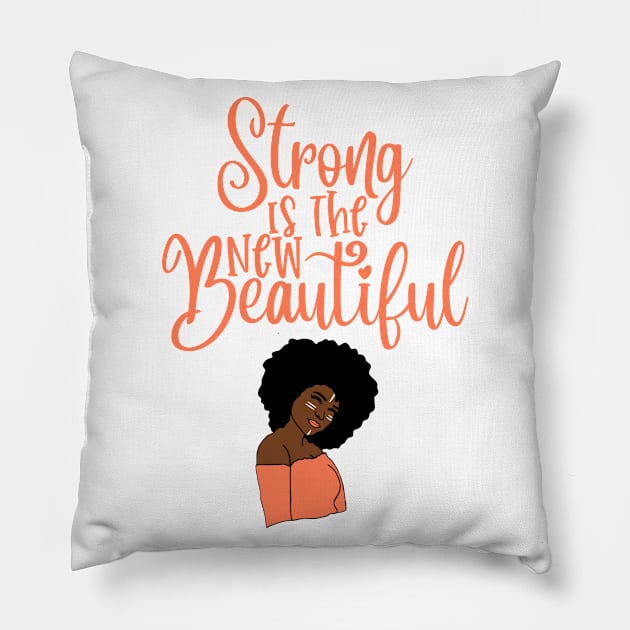 Strong Is The New Beautiful Pillow by My Tribe Apparel