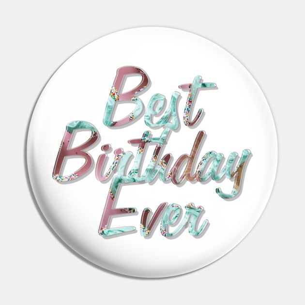 Best Birthday Ever Pin by afternoontees