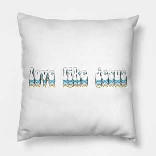 love like jesus groovy Pillow