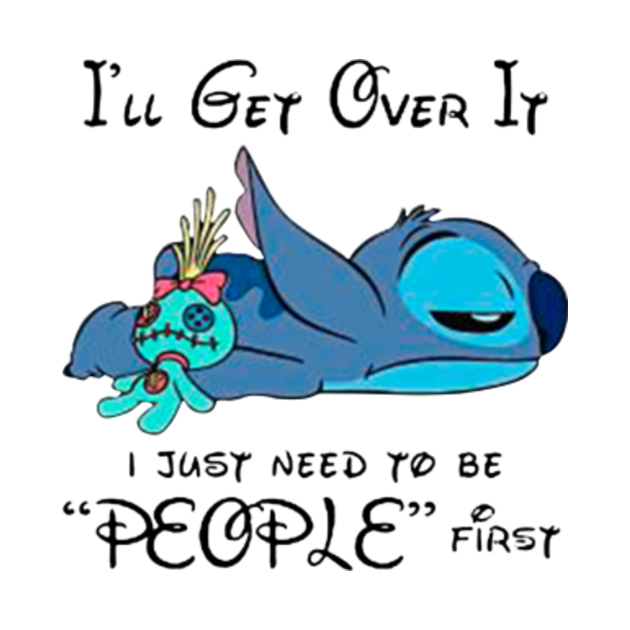 Stitch I’ll get over it I just need to be People first - Stitch ...