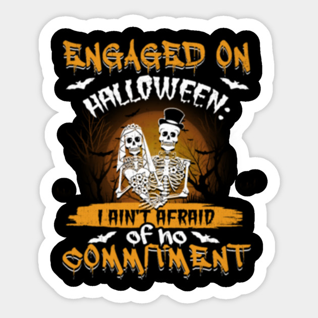 Halloween Engagement Party Gift Idea Halloween Engagement Sticker Teepublic