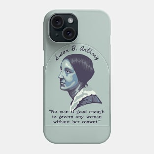 Susan B. Anthony Portrait and Quote Phone Case