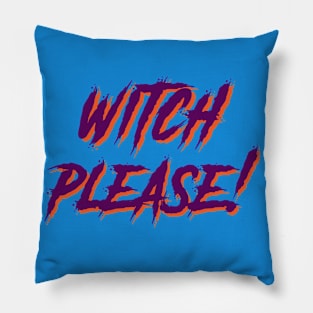 Witch Please! Pillow