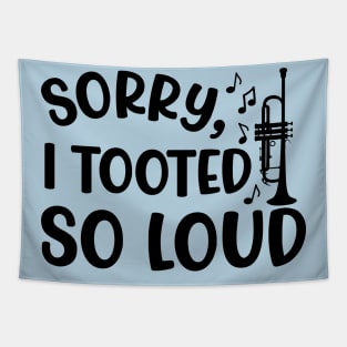 Sorry I Tooted So Loud Trumpet Marching Band Cute Funny Tapestry