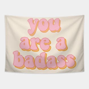 You are a badass Tapestry