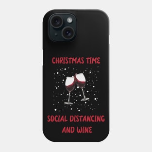 Christmas Time Social Distancing and Wine Phone Case