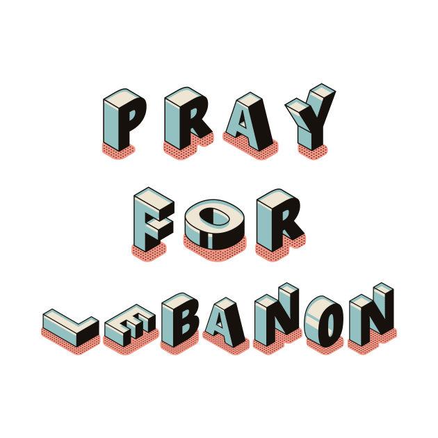 Pray for Beirut Lebanon by GeneralDesignStudio