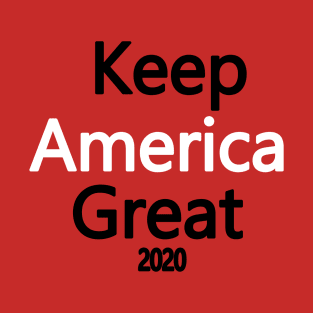 Keep america great 2020 T-Shirt